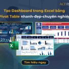 Tạo Dashboard trong Excel bằng Pivot Table nhanh, chuyên nghiệp